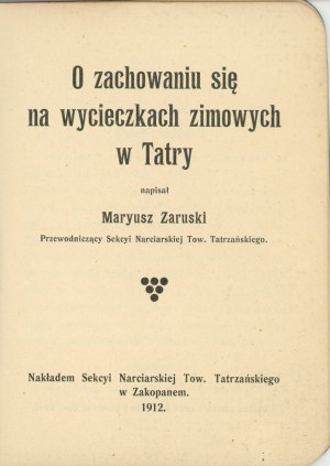 Zaruski Maryusz - O zachowaniu się na wycieczkach zimowych w Tatrach. Zakopane 1912 Nakł. Sekcyi Narciarskiej Tow. Tatrzańskiego in Zakopane.