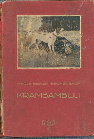Ebner-Eschenbach Marja - Krambambuli. 14 chefs-d'œuvre du roman moderne. Varsovie 1930 Tow. Wyd. 