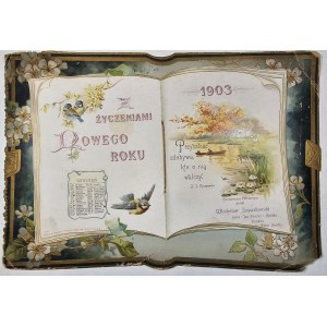 Kalendarz - Z życzeniami Nowego Roku 1903. Nakł. Władysław Zajączkowski . Firma: Jan Fischer i Spółka w Krakowie, Pałac Spiski.