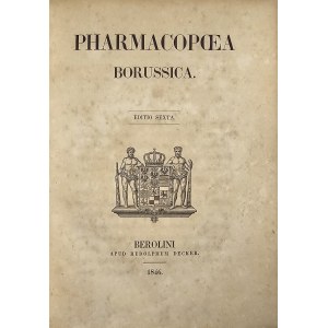 Pharmacopoea Borussica. Ed. 6. Berolini 1846. R. Decker.