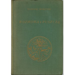 Wierzyński Kazimierz - Rozmowa z puszczą. Warszawa 1929 Wyd. J. Mortkowicz. 1 wydanie.