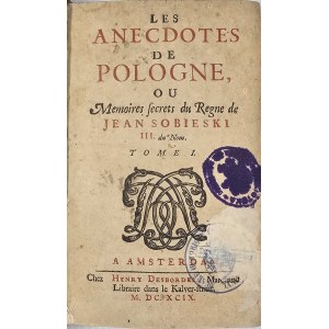 [Dallerac Franciszek] - Les Anecdotes De Pologne, ou Memoires Secrets Du Regne de Jean Sobieski III Du Nom. T. 1-2. A Amsterdam 1699 Chez Henry Desbordes.