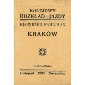 [Kraków] Kolejowy rozkład jazdy. Eisenbahn Fahrplan. Kraków - Listopad 1939. November. Nicht offiziel.
