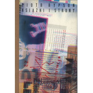 Rypson Piotr - Książki i strony. Polska książka awangardowa i artystyczna w XX wieku. Warszawa 2000 Centrum Sztuki Współczesnej.