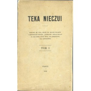 [Kaczkowski Zygmunt] - Teka Nieczui. Posłanie Jmć pana Nieczui do Małych Polaków i Czerwonych Rusinów, a które też i Wielcy Polacy na czas sobie czytać mogą, dla zbudowania i dla krotochwili. T. 1. Paryż 1883