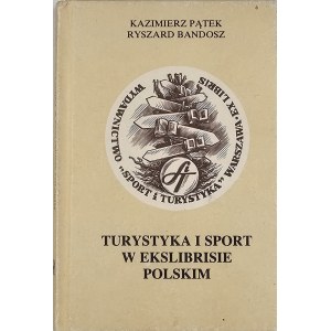 Pątek Kazimierz, Bandosz Ryszard - Turystyka i sport w ekslibrisie polskim. Varsovie 1988 Maison d'édition Sport et tourisme.