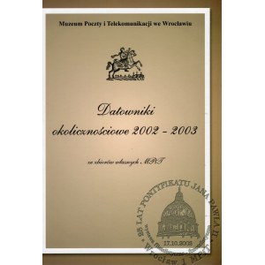 Datowniki okolicznościowe 2002-2003, ze zbiorów własnych MPiT