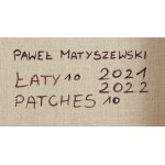 Pawel Matyszewski (geb. 1984, Bialystok), Patch 10, 2021/2022