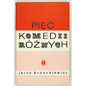 BROSZKIEWICZ J. - Pięć komedii różnych. 1967