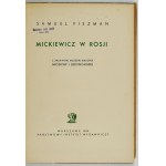 FISZMAN Samuel - Mickiewicz v Rusku. Z archivů, muzeí a knihoven v Moskvě a Leningradě. Varšava 1949, PIW. 8, s. 115, [...