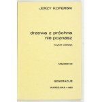 KOPERSKI Jerzy – Drzewa z próchna nie poznasz. Generacje 1980