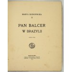KONOPNICKA Marya – Pan Balcer w Brazylii. 1910 - półskórek