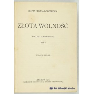 KOSSAK Z. - Zlatá svoboda. 2. vyd. 1929
