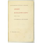 HORÁK Jiři - Adamu Mickiewiczovi 1834-1934. Uspořádal ... Praha 1934. Slovanský Ústav. 8, s. 41, [4], tabl. 1....