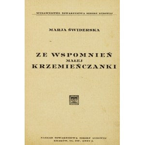 ŚWIDERSKA Marja - Ze wspomnień małej Krzemieńczanki. Kraków Nakład Towarzystwa Szkoły Ludowej. 16d, s. 97. brosz. wt....