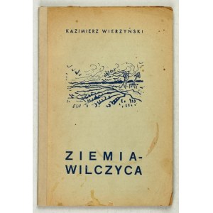 WIERZYŃSKI Kazimierz - Ziemia-wilczyca. Wyd.II [właśc. IV]. Rzym 1945. Nakł. Kultury i Prasy 2. Korpusu. 16d, s. 62, [1]...