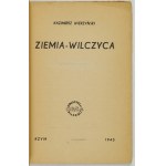 WIERZYŃSKI Kazimierz - Ziemia-wilczyca. Wyd.II [właśc. IV]. Rzym 1945. Nakł. Kultury i Prasy 2. Korpusu. 16d, s. 62, [1]...