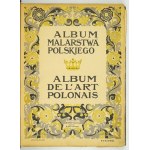 ALBUM malarstwa polskiego. Album de l&#39;art polonais. Warszawa [1913]. Wyd. M. Arcta. Druk I. Lapina, Paryż. folio,...
