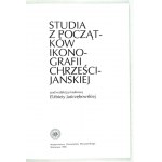 JASTRZĘBOWSKA Elżbieta - Studia z początków ikonografii chrześcijańskiej. Pod red. naukową ... Warszawa 1998. Wyd....