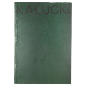 [KAŁUCKI]. Jerzy Kałucki. Kraków 1992. Stow. Artystyczne Grupa Krakowska. 8, s. 30, [2]....