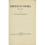 MICKIEWICZ Władysław - Emigracya polska 1860-1890. Kraków 1908. Księg. Spółki Wydawniczej Pol. 8, s. [6], 172....