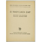 O TRADYCJACH ZMP. Materiały dla zespołów szkolenia organizacyjnego. Warszawa 1950. Wydz. Propagandy i Agitacji Zarz....