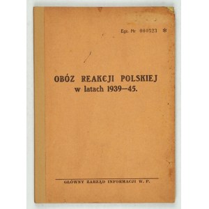 OBÓZ reakcji polskiej w latach 1939-45. B.m. [1946?] Gł. Zarz. Informacji W.P. 8, s. [4], 207....