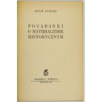SCHAFF Adam - Pogadanki o materializmie historycznym. Warszawa 1949. Książka i Wiedza. 8, s. 64, [4]....