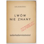 GIERYŃSKI Jan - Lwów nie znany. Lwów 1938. Nakł. Księg. A. Krawczyńskiego. 16d, s. 114, [5]....