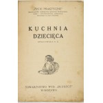 A. K. - Kuchnia dziecięca. Oprac. A. K. [krypt.]. Warszawa [1927]. Tow. Wyd. Bluszcz. 8, s. 34, [2]....
