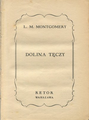 MONTGOMERY Lucy Maud - Dolina Tęczy [wydanie pierwsze 1932] [okł. Artur Horowicz]