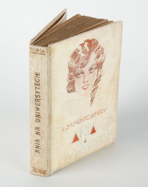 MONTGOMERY Lucy Maud - Ania na Uniwersytecie [pierwsze wydanie w tym tłumaczeniu 1931] [okł. Artur Horowicz]