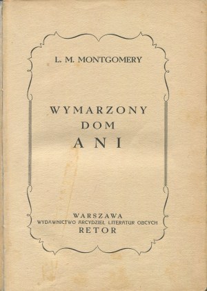 MONTGOMERY Lucy Maud - Wymarzony dom Ani [wydanie pierwsze 1931] [il. Artur Horowicz]