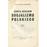 CIOŁKOSZ Lidia i Adam - Zarys dziejów socjalizmu polskiego [soubor 2 svazků] [London 1966, 1972].