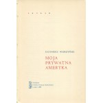 WIERZYŃSKI Kazimierz - Moja prywatna Ameryka [wydanie pierwsze Londyn 1966] [AUTOGRAF I DEDYKACJA]