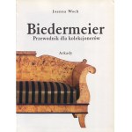 WOCH Joanna - Biedermeier. Průvodce pro sběratele [2006].