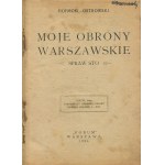 HOFMOKL-OSTROWSKI Zygmunt - Moje obrana Varšavy. Spraw sto [1926].