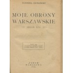 HOFMOKL-OSTROWSKI Zygmunt - Moje obrana Varšavy. Spraw sto [1926].