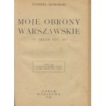 HOFMOKL-OSTROWSKI Zygmunt - Moje obrony warszawskie. Spraw sto [1926]