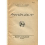 FLAUBERT Gustave - Maniak książkowy [Poznań 1929]