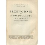 WASZAK Stanisław - Przewodnik po Inowrocławiu i Kujawach [1933] [Strzelno, Kruszwica, Pakość]