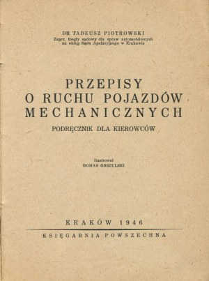 PIOTROWSKI Tadeusz - Motor vehicle traffic regulations. Manual for drivers [1946].