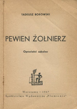 BOROWSKI Tadeusz - Pewien żołnierz. School stories [first edition 1947].