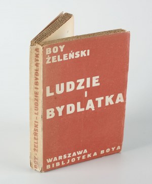 BOY-ŻELEŃSKI Tadeusz - Ludzie i bydlątka. Wrażenia teatralne [Erstausgabe 1933].