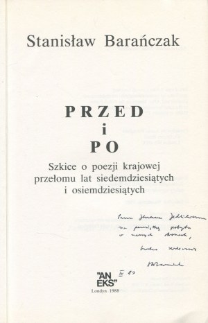 BARAÑCZAK Stanislaw - Before and After. Sketches on national poetry of the turn of the seventies and eighties [first edition London 1988] [AUTOGRAPH AND DEDICATION FOR JERZEGO JEDLICKI].