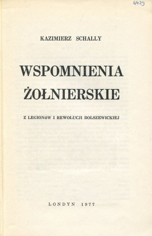 [Polish-Bolshevik War] SCHALLY Kazimierz - Soldier's Memoirs of the Legions and the Bolshevik Revolution [London 1977].