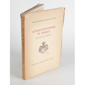 DWORZACZEK Włodzimierz - Schlichtingowie w Polsce. Szkic genealogiczno-historyczny [1938]