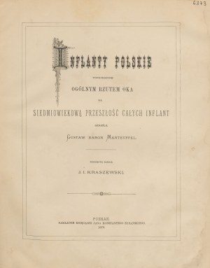 MANTEUFFEL Gustaw - Inflanty polskie poprzedzone ogólnym rzutem oka na siedmiowiekową przeszłość całych Inflant [wydanie pierwsze 1879 z mapą Inflant]
