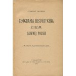 GLOGER Zygmunt - Geografia historyczna dawnej Polski [wydanie pierwsze 1900]