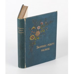OPPMAN Artur (Or-Ot) [opr.] - Skarbiec poezji polskiej. Z życiorysami poetów [1897]